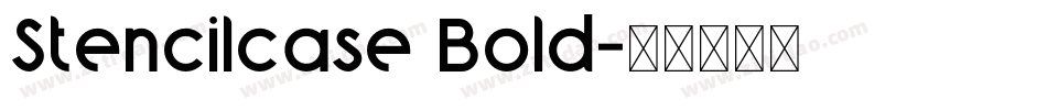 Stencilcase Bold字体转换